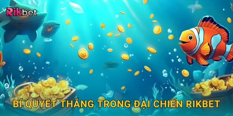 Bí quyết thắng trong đại chiến Rikbet